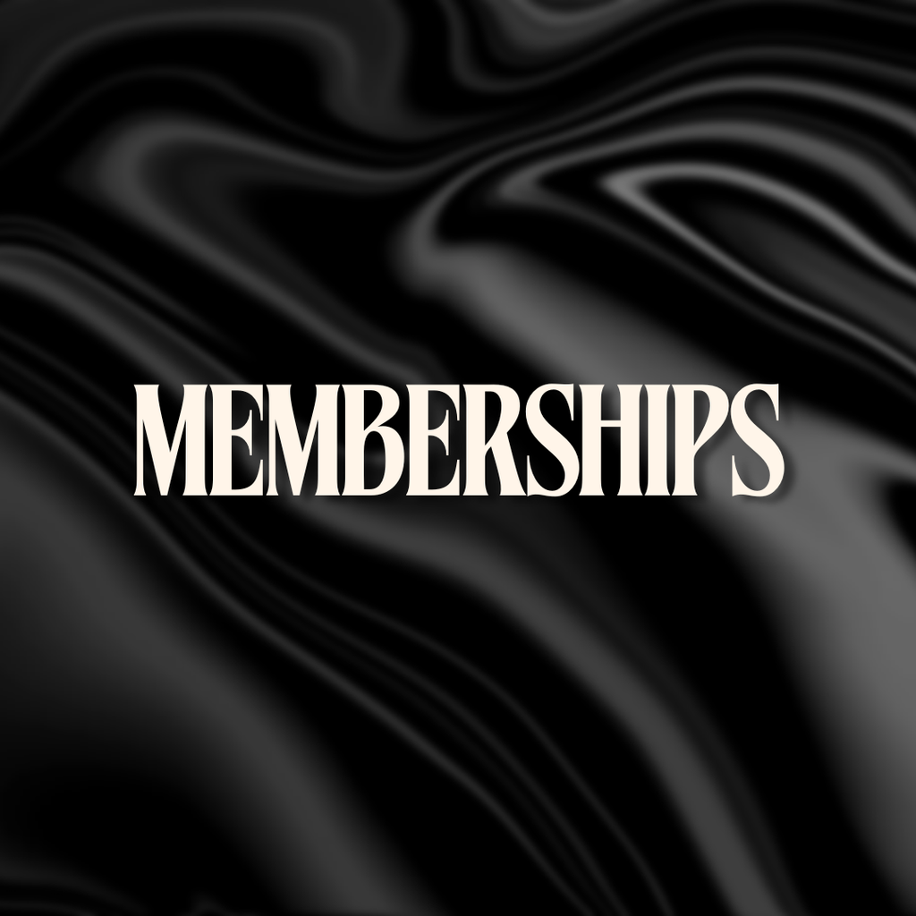 MEMBERSHIPS - Spoil yourself or buy it as a gift